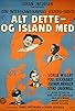 Primary photo for Alt dette - og Island med Primary photo for Alt dette - og Island med