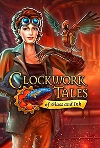 Primary photo for Clockwork Tales: Of Glass and Ink Primary photo for Clockwork Tales: Of Glass and Ink