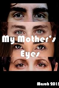Primary photo for My Mother's Eyes Primary photo for My Mother's Eyes