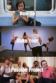 Primary photo for How to Make Your Passion Project