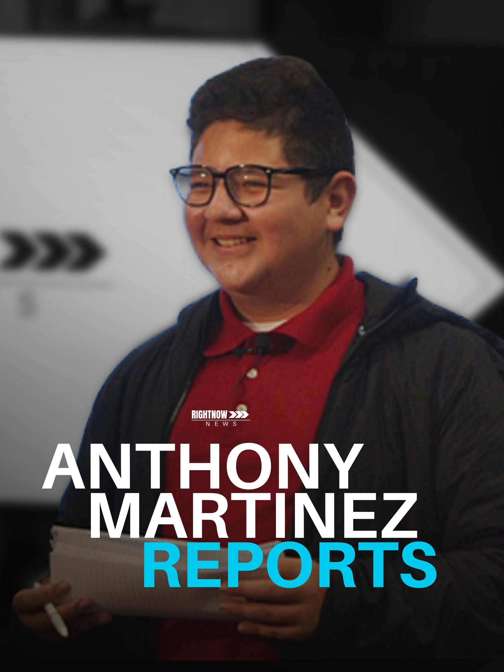 Anthony Martinez Reports