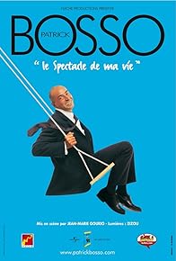 Primary photo for Patrick Bosso: Le spectacle de ma vie