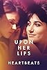 Primary photo for Upon Her Lips: Heartbeats Primary photo for Upon Her Lips: Heartbeats