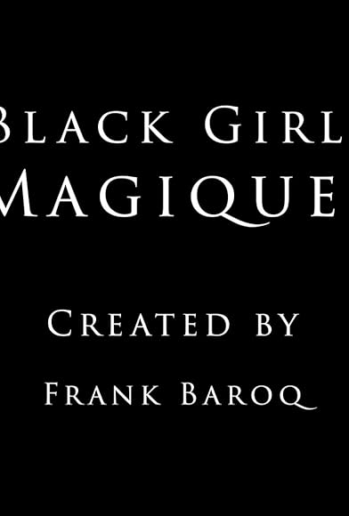 Primary photo for Black Girl, Magique Primary photo for Black Girl, Magique