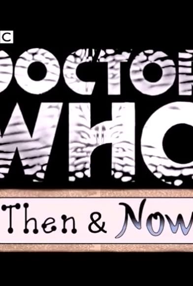 Primary photo for 'Doctor Who': Then and Now Primary photo for 'Doctor Who': Then and Now
