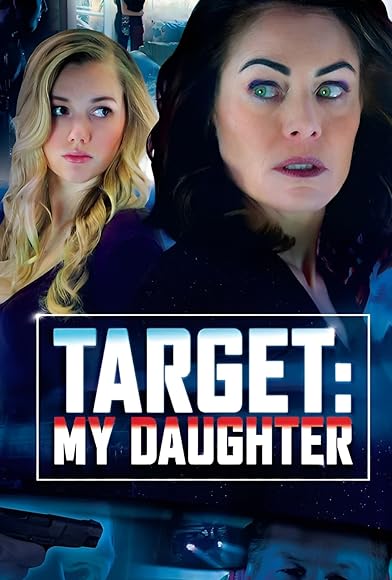 Primary photo for Target: My Daughter Primary photo for Target: My Daughter