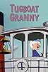 Primary photo for Tugboat Granny Primary photo for Tugboat Granny