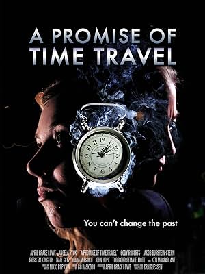 A Promise of Time Travel (2016) A Promise of Time Travel (2016)