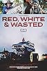 Primary photo for Red, White & Wasted Primary photo for Red, White & Wasted
