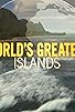Primary photo for World's Greatest Islands
