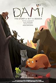 Primary photo for DAM! The Story of Kit the Beaver