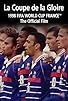 Primary photo for La Coupe De La Gloire: The Official Film of the 1998 FIFA World Cup