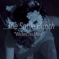 Primary photo for The Smile Bunch: Wicked No More