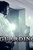 Primary photo for Guarding Primary photo for Guarding