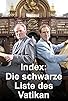Primary photo for Index - Die schwarze Liste des Vatikan Primary photo for Index - Die schwarze Liste des Vatikan