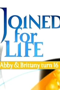 Primary photo for Joined for Life: Abby and Brittany Turn 16 Primary photo for Joined for Life: Abby and Brittany Turn 16
