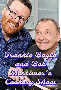 Primary photo for Frankie Boyle and Bob Mortimer's Cookery Show