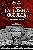 Primary photo for La loggia occulta: Democrazia a rischio