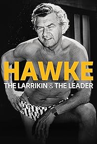 Primary photo for Hawke: The Larrikin and the Leader