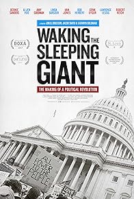 Primary photo for Waking the Sleeping Giant: The Making of a Political Revolution Primary photo for Waking the Sleeping Giant: The Making of a Political Revolution