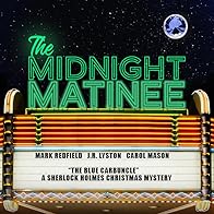 Primary photo for The Midnight Matinee the Redfield Arts Audio Podcast the Blue Carbuncle Primary photo for The Midnight Matinee the Redfield Arts Audio Podcast the Blue Carbuncle