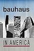 Primary photo for Bauhaus in America