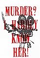 Murder? I Hardly Know Her!'s primary photo