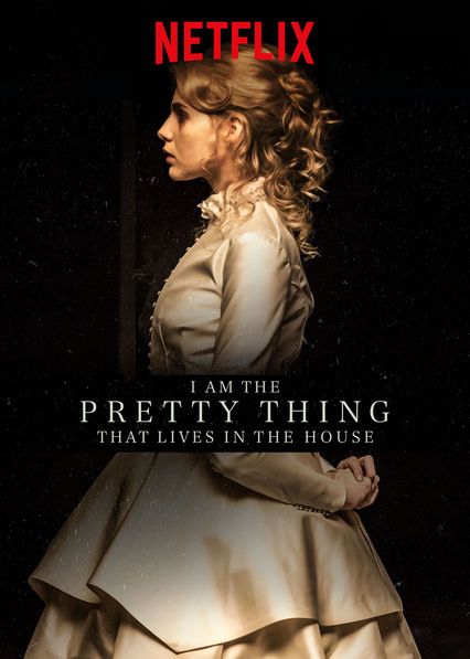 Poster of I Am the Pretty Thing That Lives in the House