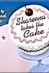 Primary photo for Shareena Takes the Cake Primary photo for Shareena Takes the Cake
