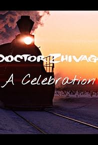 Primary photo for Doctor Zhivago: A Celebration Primary photo for Doctor Zhivago: A Celebration