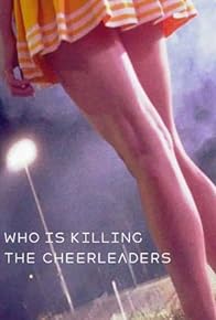 Primary photo for Who Is Killing the Cheerleaders? Primary photo for Who Is Killing the Cheerleaders?