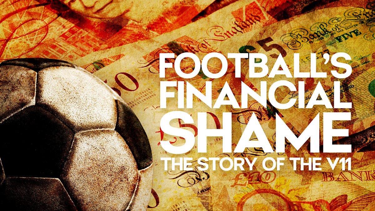 Poster of Football's Financial Shame: The Story of the V11