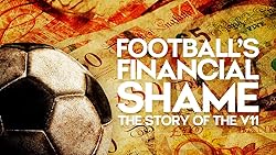 Poster of Football's Financial Shame: The Story of the V11
