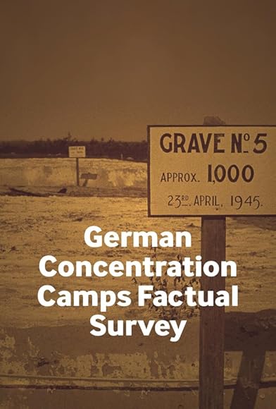 Primary photo for German Concentration Camps Factual Survey Primary photo for German Concentration Camps Factual Survey