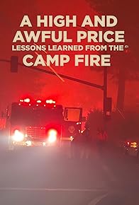 Primary photo for A High and Awful Price: Lessons Learned from the Camp Fire