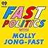 Primary photo for Fast Politics with Molly Jong-Fast Primary photo for Fast Politics with Molly Jong-Fast