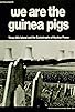 Primary photo for We Are the Guinea Pigs Primary photo for We Are the Guinea Pigs