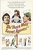 Primary photo for Oh! Those Most Secret Agents Primary photo for Oh! Those Most Secret Agents