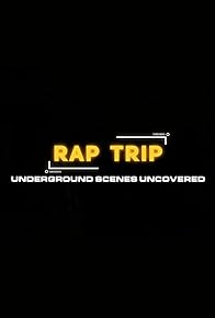 Primary photo for Rap Trip: Underground Scenes Uncovered Primary photo for Rap Trip: Underground Scenes Uncovered
