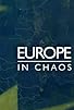 Primary photo for Europe in Chaos Primary photo for Europe in Chaos