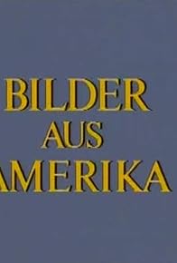 Primary photo for Bilder aus Amerika: Folge 9