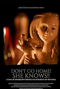 Primary photo for Don't Go Home, She Knows! Primary photo for Don't Go Home, She Knows!