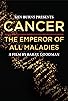 Primary photo for Cancer: The Emperor of All Maladies Primary photo for Cancer: The Emperor of All Maladies