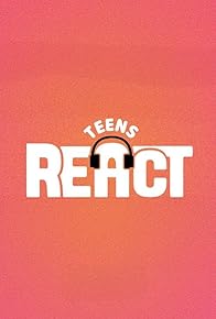Primary photo for Teens React