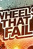 Primary photo for Wheels That Fail Primary photo for Wheels That Fail