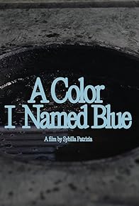 Primary photo for A Colour I Named Blue