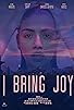 Primary photo for I Bring Joy Primary photo for I Bring Joy
