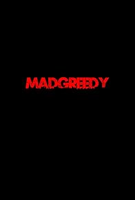 Primary photo for MadGreedy