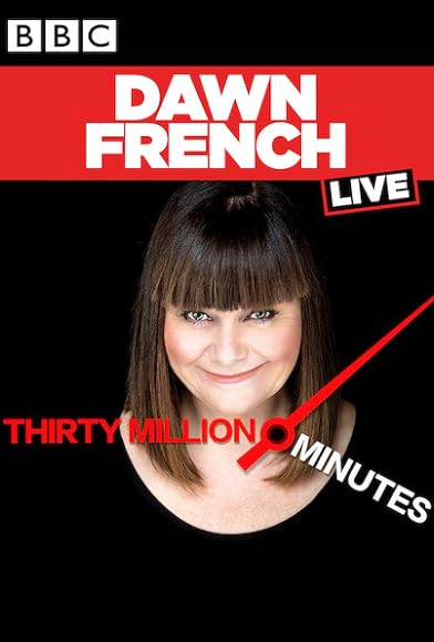 Primary photo for Dawn French Live: 30 Million Minutes Primary photo for Dawn French Live: 30 Million Minutes