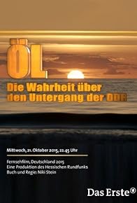 Primary photo for Öl: Die wahrheit über den untergang der DDR Primary photo for Öl: Die wahrheit über den untergang der DDR